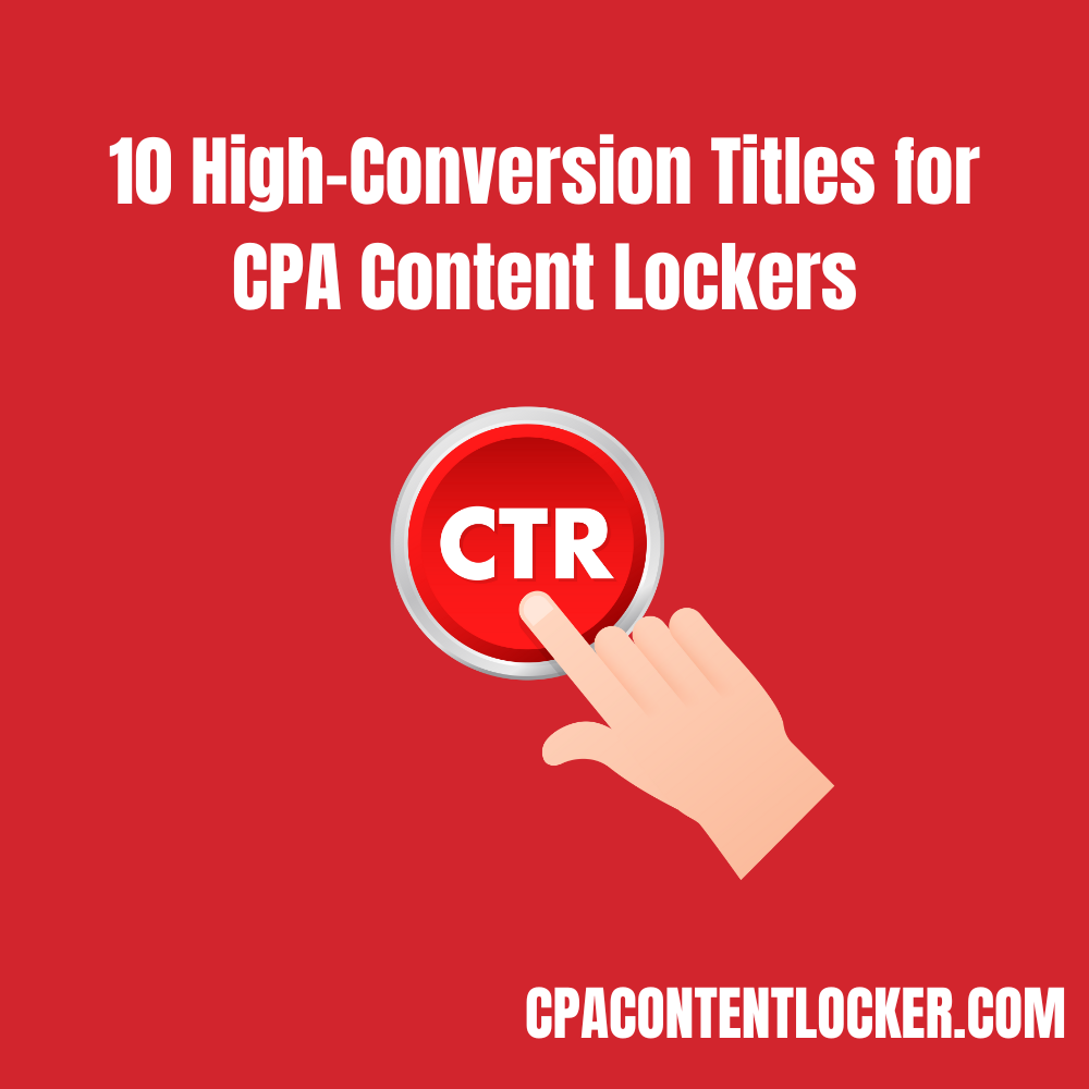 10 High-Conversion Titles for CPA Content Lockers