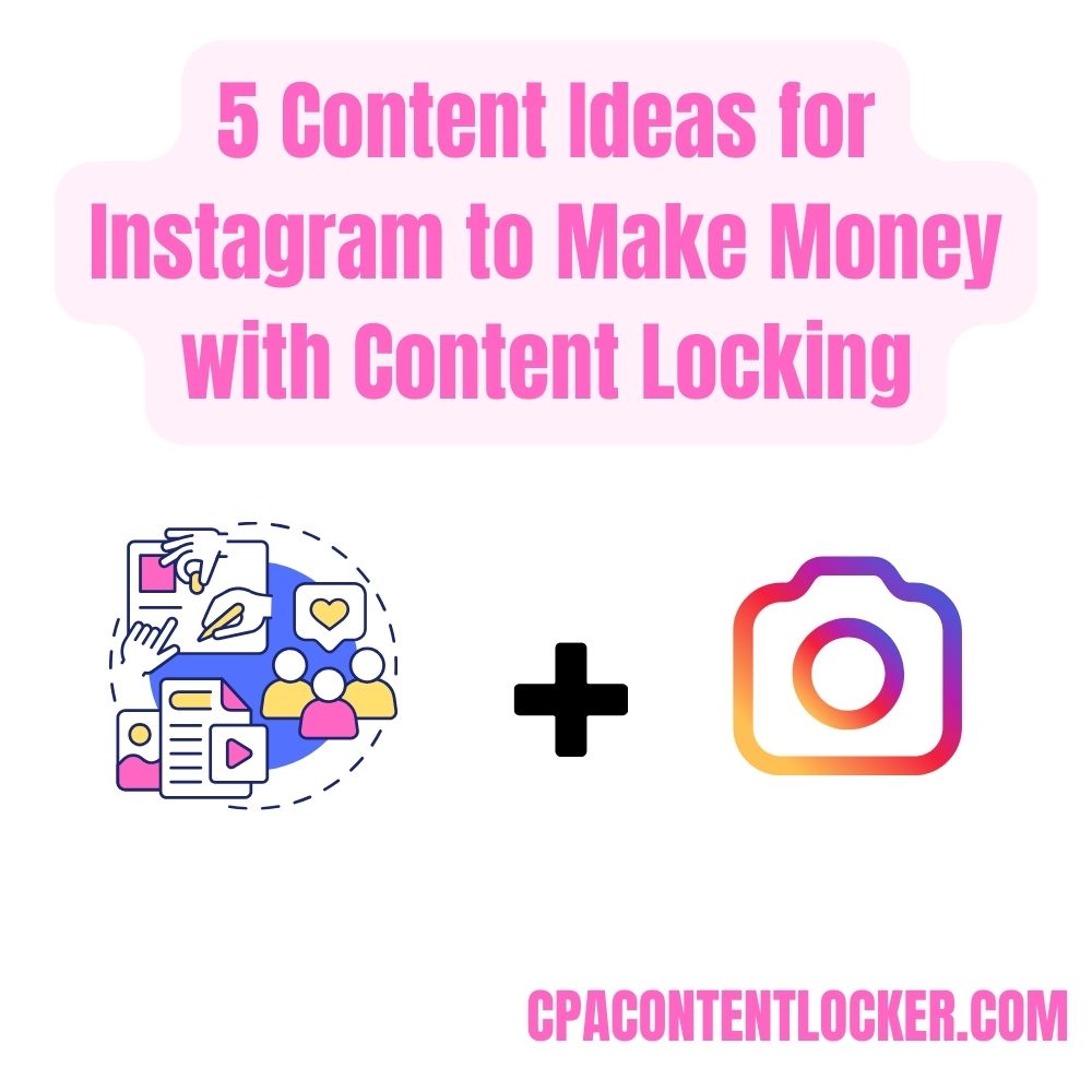 5 Content Ideas for Instagram to Make Money with Content Locking