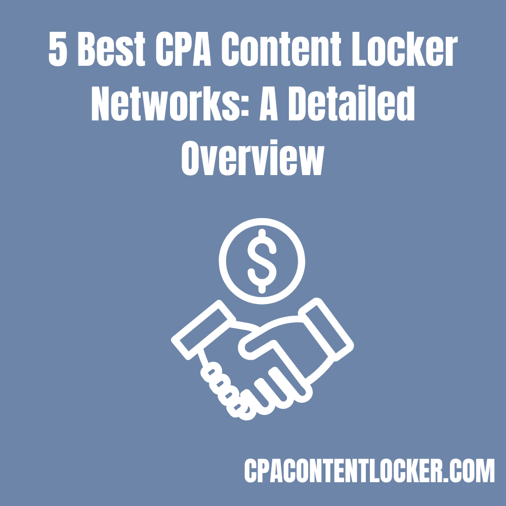 5 Best CPA Content Locker Networks: A Detailed Overview