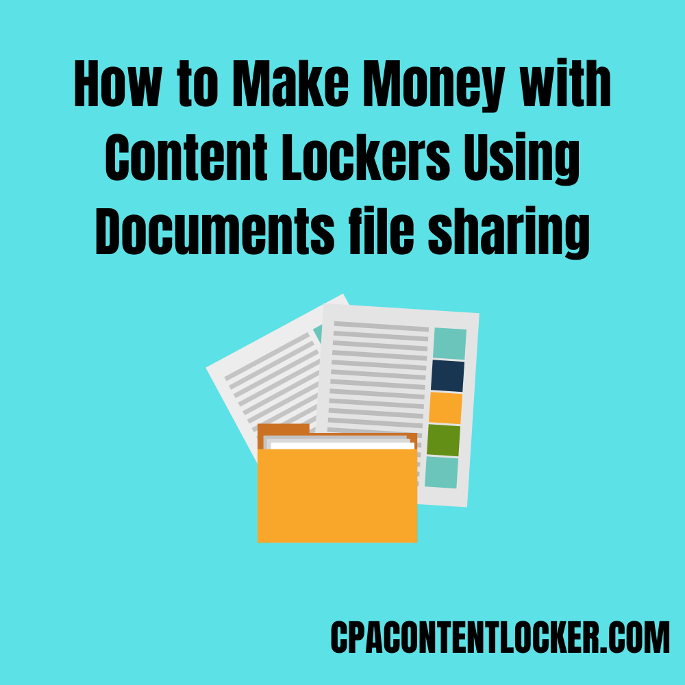 How to Make Money with Content Lockers Using Documents file sharing