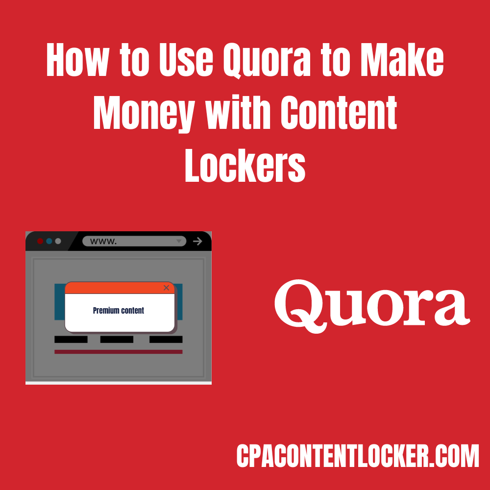 How to Use Quora to Make Money with Content Lockers