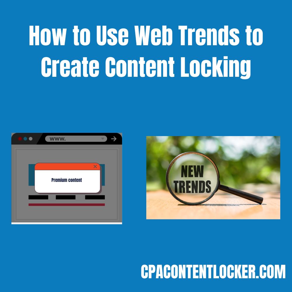 How to Use Web Trends to Create Content Locking