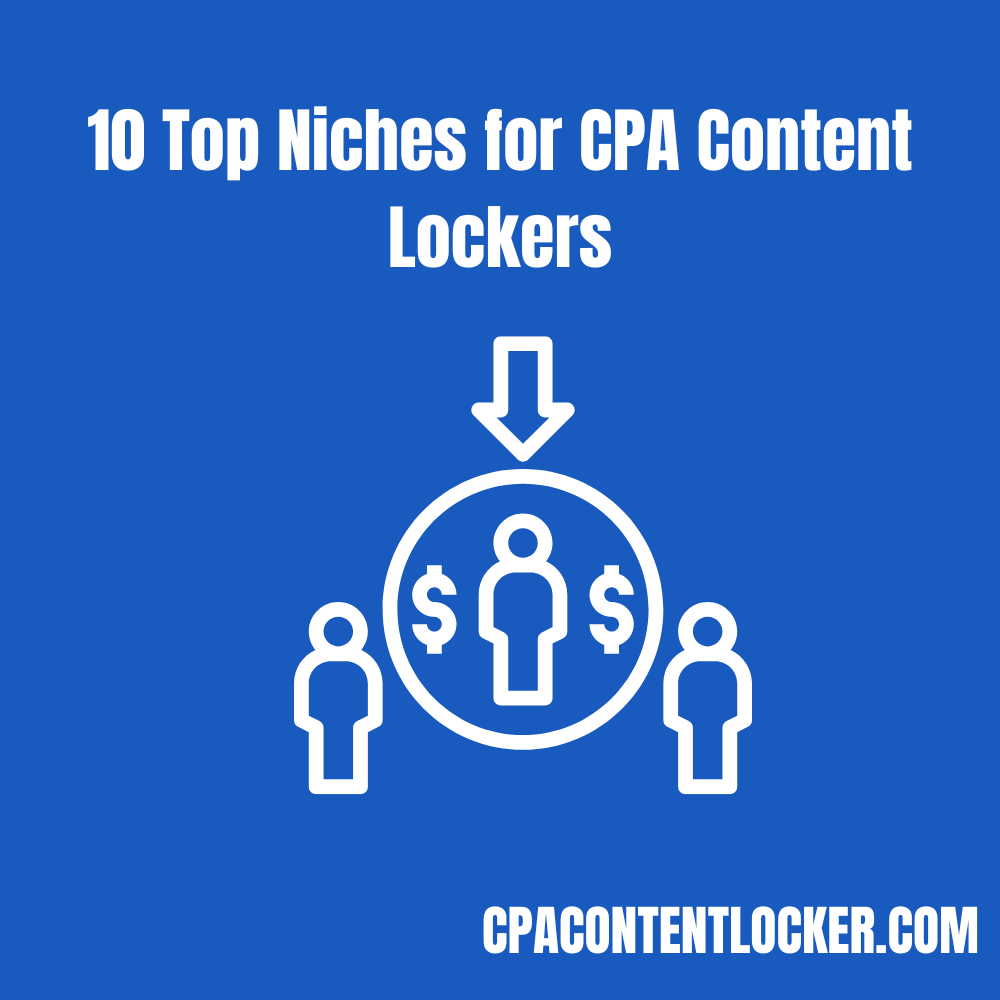 10 Top Niches for CPA Content Lockers