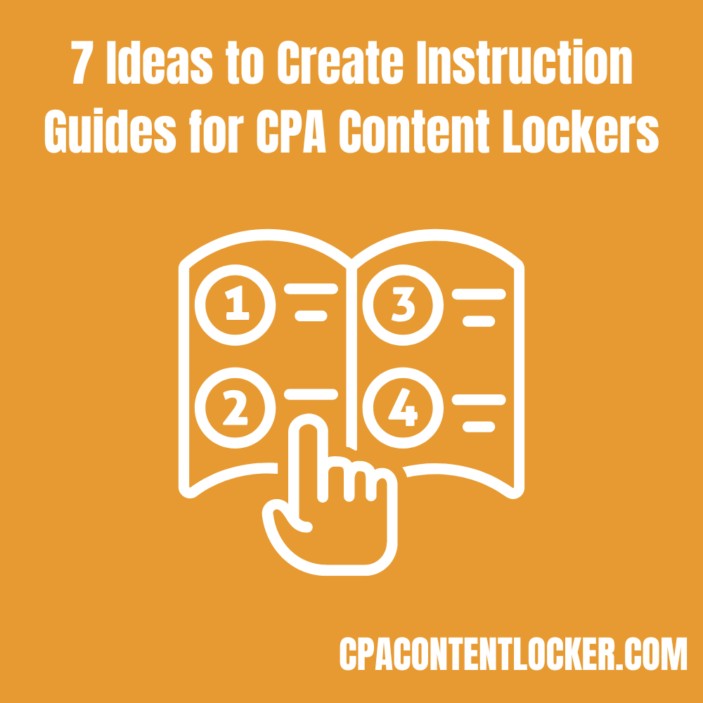 7 Ideas to Create Instruction Guides for CPA Content Lockers